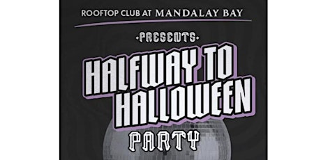 Halfway to Halloween - May 31 Rooftop Costume Party at Mandalay Bay