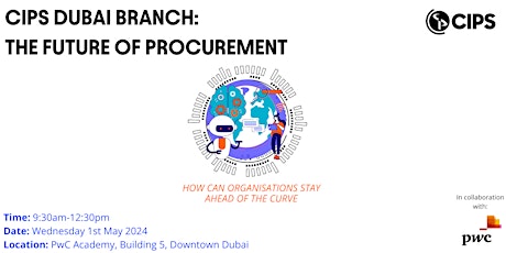 CIPS Dubai Branch Event: The Future  of Procurement