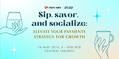 Primaire afbeelding van Sip, Savor, Socialize: Elevate Your Payments Strategy for Growth