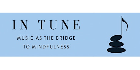 In Tune: Music as the Bridge to Mindfulness primary image