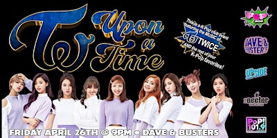 Imagem principal do evento "TWICE Upon a Time" K-POP Club Event at Dave and Buster's!!!