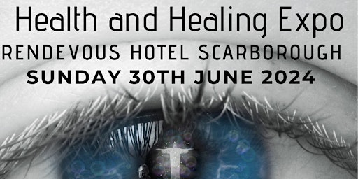 HEALTH AND HEALING EXPO 30TH JUNE 2024 primary image