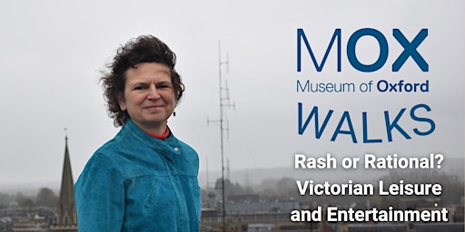 Imagem principal do evento Museum of Oxford Walks: Rash or Rational? Victorian Leisure & Entertainment