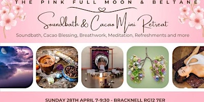 Beltane & The Pink Full Moon Sound Bath & Cacao Mini Retreat primary image