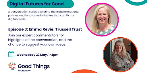 Imagen principal de Digital Futures for Good - Episode 3 - Emma Revie, Trussell Trust