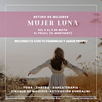 Immagine principale di Retiro de Mujeres  -   Mujer Luna  -  Reconecta con tu esencia 