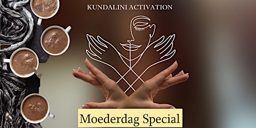 Cacao & Kundalini activatie ~ moederdag special