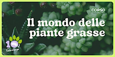 Hauptbild für Il mondo delle piante grasse - Corso