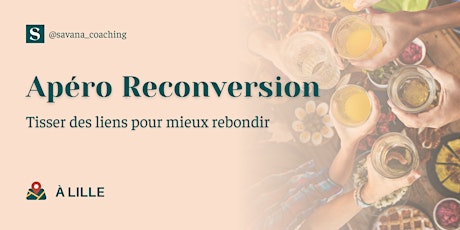 Apéro Reconversion : Tisser des liens pour mieux rebondir