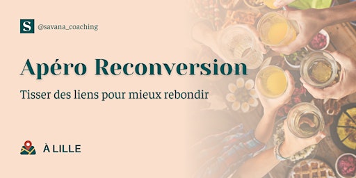 Immagine principale di Apéro Reconversion : Tisser des liens pour mieux rebondir 