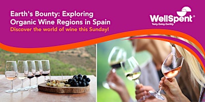 Hauptbild für WS Sunday Luxe - Earth's Bounty: Exploring Organic Wine Regions in Spain