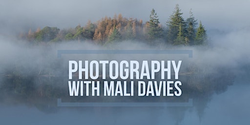 Primaire afbeelding van Mali Davies - Photography Has Changed My Life...