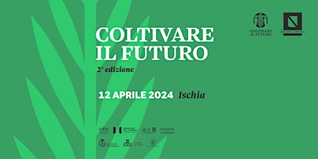 Hauptbild für Coltivare il Futuro | Ischia | 12 aprile