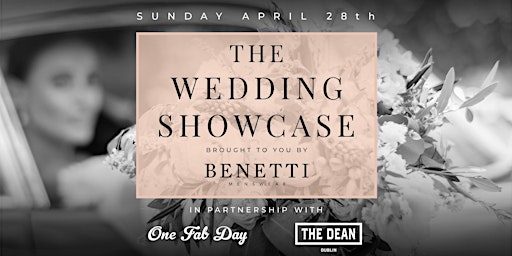 Immagine principale di The Wedding Showcase Event 2024 brought to you Benetti Menswear 