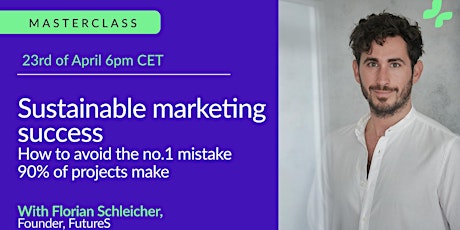 Sustainable Marketing Success: How to avoid the no.1 mistake 90% make