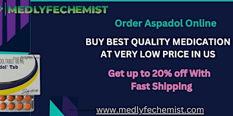 Order Aspadol Online Safely |  Medlyfechemist | +1-614-887-8957