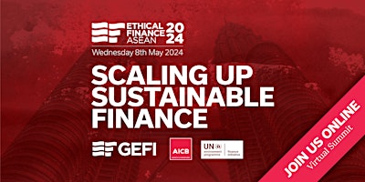 Hauptbild für Virtual Ethical Finance ASEAN 2024: Scaling up Sustainable Finance