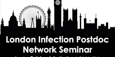 Imagen principal de London Infection Postdoc seminar 2nd May
