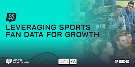 Digital Sport North - Leveraging Sports Fan Data for Growth