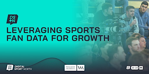 Primaire afbeelding van Digital Sport North - Leveraging Sports Fan Data for Growth