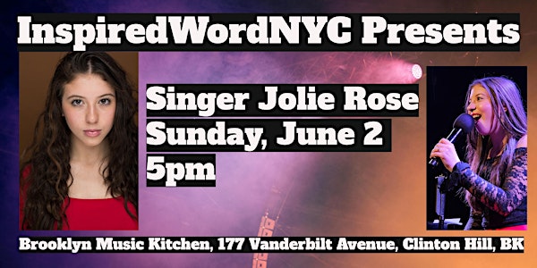 InspiredWordNYC Presents Singer JOLIE ROSE @ the Brooklyn Music Kitchen