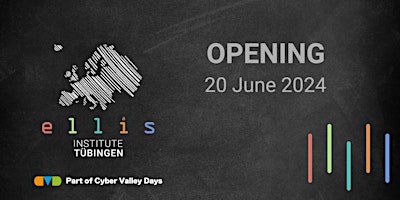 Hauptbild für Cyber Valley Days | Day 2 - ELLIS Institute Tübingen Symposium & Opening