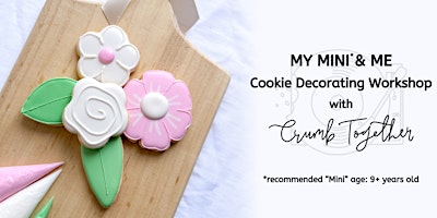 Hauptbild für My Mini & Me: Cookie Decorating Workshop for you and your 9+ year old!