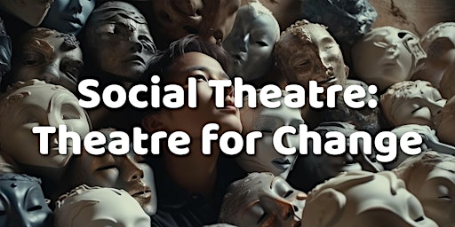 Imagen principal de Social Theatre: Theatre for Change - An NDP Online Course