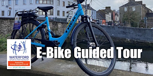 Bike Week - FREE E-BIKE GUIDED CYCLE - Waterford City primary image
