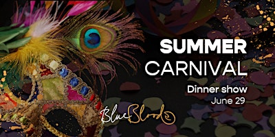 BlueBlood Dinner Show - Summer Carnival primary image