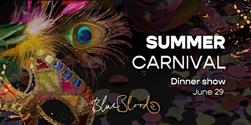 BlueBlood Dinner Show - Summer Carnival primary image