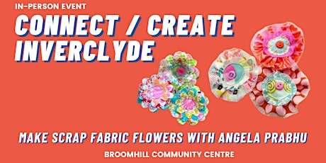 Make Scrap Fabric Flowers at Connect / Create Inverclyde primary image