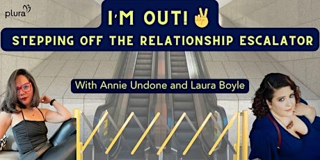 “I’m Out!” Stepping Off the Relationship Escalator