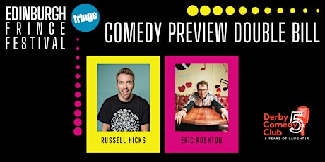 Edinburgh Fringe Festival - Comedy Preview Double Bill