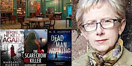 In conversation with  acclaimed Crime Author Margaret Murphy