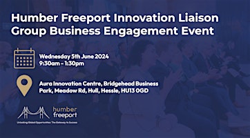 Image principale de Humber  Freeport Innovation Liaison Group Business Engagement Event