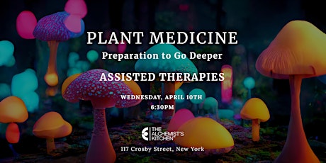 Plant Medicine:  Assisted Ways to Go Deeper primary image