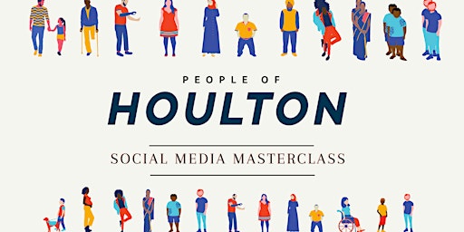 Immagine principale di People of Houlton: Social Media Masterclass 