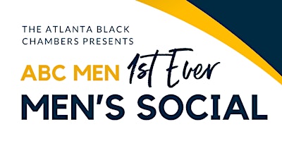 ABC Men! First Ever Men's Social: Business Networking, Sharing & Connecting primary image