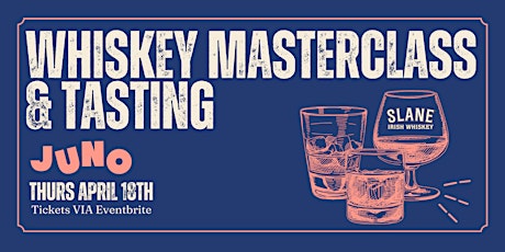 JUNO Whiskey Club: Slane Masterclass & Tasting