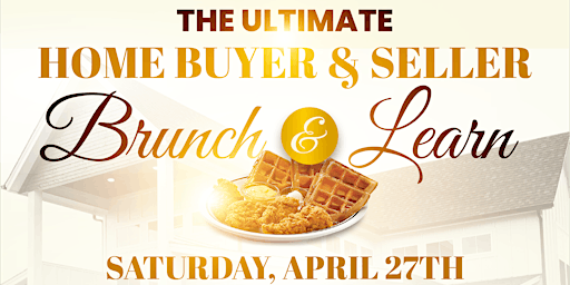 Primaire afbeelding van The Ultimate Home Buyer & Seller Brunch & Learn