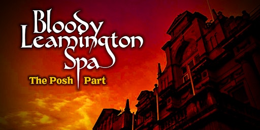 Imagem principal do evento Bloody Leamington Spa Walking Tour: The Posh Part