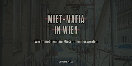 Miet-Mafia in Wien: Wie Immobilienhaie Mieter:innen loswerden