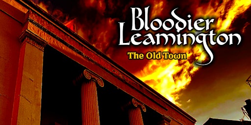Hauptbild für Bloodier Leamington Spa Walking Tour: The Old Town