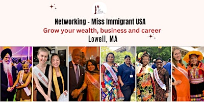 Primaire afbeelding van Network with Miss Immigrant USA -Grow your business & career LOWELL