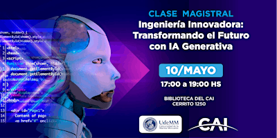 Hauptbild für Clase Magistral – Ingeniería Innovadora: Transformando el Futuro con la IA Generativa