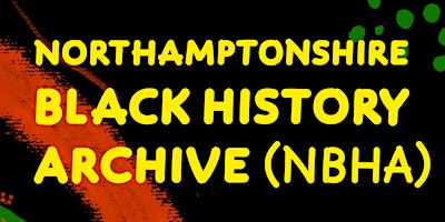 Primaire afbeelding van Northamptonshire Black History Archive: Uncover Untold Stories