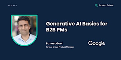 Hauptbild für Webinar: Generative AI Basics for B2B PMs by former Google Group PM