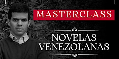 Hauptbild für LITERATURA VENEZOLANA - MASTERCLASS EDUARDO SÁNCHEZ RUGELES