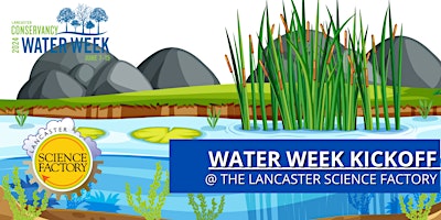 Imagem principal do evento Water Week Kick off at the Lancaster Science Factory